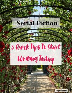 a garden with red flowers and the words 3 quick tips to start writing today