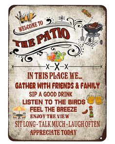 a sign that says welcome to the patio in this place we gather with friends and family