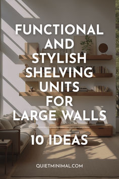 the words functional and stylish shelving units for large walls are in front of a