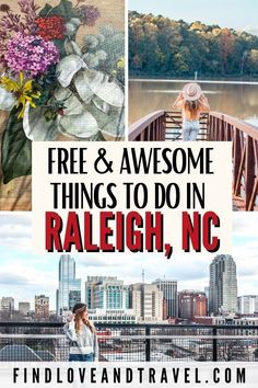 the words free and awesome things to do in raleigh, nc with images of flowers