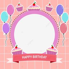 happy birthday card with cupcakes and balloons on pink tile background, frame, square, celebration png and psd