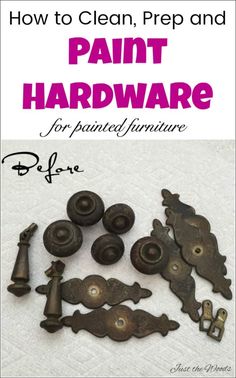 how to clean, prep and paint hardware for painted furniture