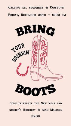 a flyer for a boot party with cowboy boots and the words bring your boots on it