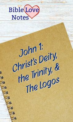 a notebook with the words john 1 christ's duty, the trinity and the logos on it