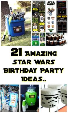 star wars birthday party ideas with pictures and text that says, 21 amazing star wars birthday party