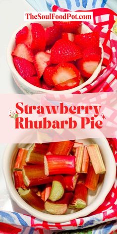 two bowls filled with strawberries and rhubarb