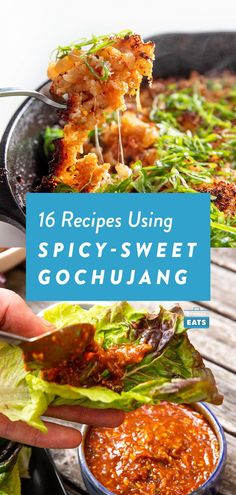 a hand holding a piece of lettuce with sauce on it and the title reads 16 recipes using spicy - sweet gochuango