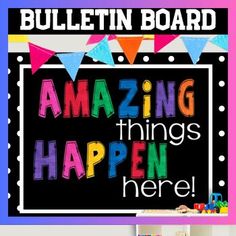 bulletin board with the words amazing things happen here