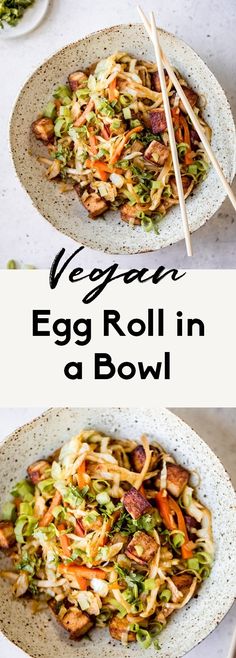 an egg roll in a bowl with chopsticks and vegetables on the side, along with text overlay that reads vegan egg roll in a bowl