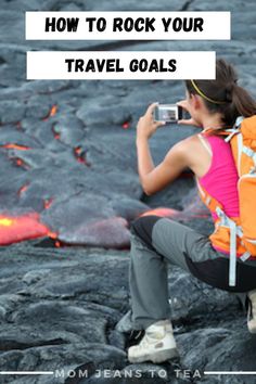 a woman sitting on top of a lava covered ground with text overlay reading how to rock your travel goals