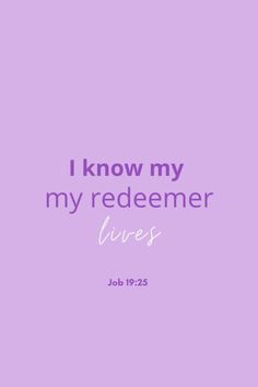 a purple background with the words i know my redeemer lives