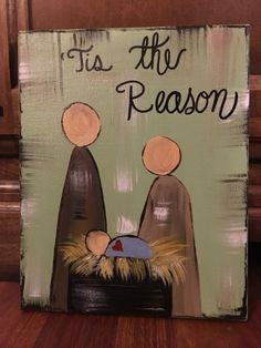 a painting with the words tis the reason on it