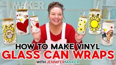 a woman holding up three glass jars with sunflowers on them and the words how to make vinyl glass can wraps