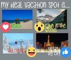 four different pictures with the caption'my ideal vacation spot is cabin in the woods vegas, vegas, big city