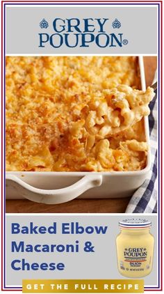 an advertisement for grey poupon baked elbow macaroni and cheese