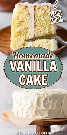 homemade vanilla cake with white frosting on a wooden plate and text overlay reads, homemade vanilla cake live well bake often