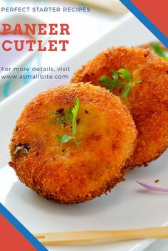 two fried food items on a plate with chopsticks next to it and text overlay that reads perfect starter recipes paneer cut for more details, visit