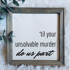 Til Your Unsolvable Murder Do Us Part Sign 12x12 Reverse Canvas Funny Home Decor Snarky Wall Sign Inappropriate Decor Funny Gifts - Etsy Funny Cricut Signs, Signs For The Home Funny, Funny House Signs, Funny Home Signs, Funny Decor Signs, Cricut Home Decor, Wall Decor Signs, Message Board Quotes, Funny Wood Signs