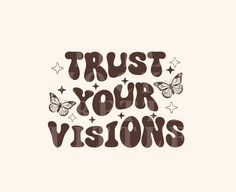 trust your vision with butterflies and stars