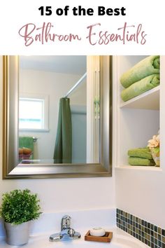 a bathroom sink with towels on the shelf above it and text overlay that reads 15 of the best bathroom essentials