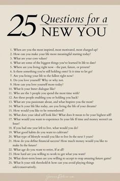 a poster with the words 25 questions for a new you written in black and white