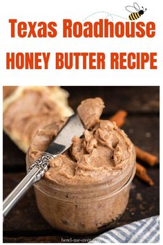 a close up of a jar of honey butter with the words texas roadhouse honey butter recipe