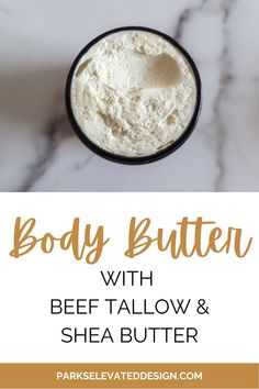 This homemade body butter recipe is non greasy and super moisturizing. Beef tallow & shea butter combined are a powerhouse when it comes to your skin. Find the recipe on the Parks Elevated Design Blog! #beeftallow #bodybutter #skincare #beauty Tallow And Shea Butter Balm, Whipped Tallow Body Butter Recipe, Shea Butter Lotion Recipe, Body Butter Recipe Homemade, Recipe With Beef, Peanut Butter Oatmeal Balls, Body Butter Recipe