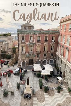 the nicest squares in cagliani, italy with text overlaying it