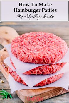 hamburger patties stacked on top of each other with the title how to make hamburger patties