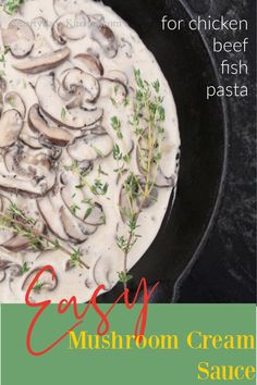 Mushroom cream sauce in saucepan with fresh thyme sprigs. Easy Mushroom Cream Sauce, Creamy Mushroom Sauce Recipe, Mushroom Sauce For Chicken, Mushroom Cream Sauce, Fish Pasta, Cream Sauce Recipe, Mushroom Sauce Recipe, Pasta Easy