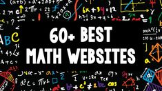 the words 60 best math website on a black background with lots of colorful letters and numbers