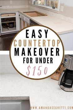 a kitchen counter with the words easy counter top makeover for under $ 150