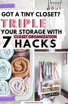 a closet with lots of clothes in it and the words, got a tiny closet? triple your storage with 7 closet organization hacks