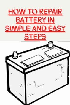 an image of a battery with the words how to repair battery in simple and easy steps