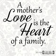 a mother's love is the heart of a family