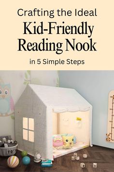 a kid - friendly reading nook with the title crafting the ideal kid - friendly reading nook in 5 simple steps