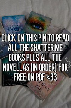 some books are laying on top of each other with the words, click on this pin to read all the shattered me books plus all the novels in order for free