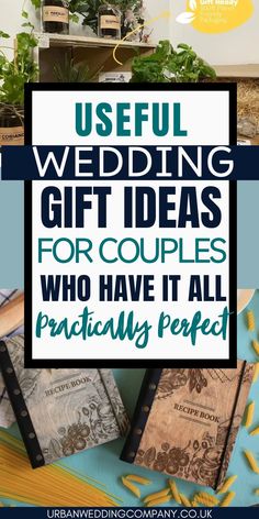 the words useful wedding gift ideas for couples who have it all practically perfect on them