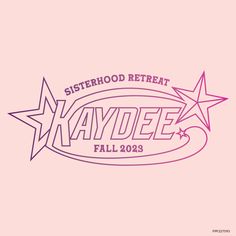 the logo for sisterhood referat kaydeee fall 2013, with stars on it