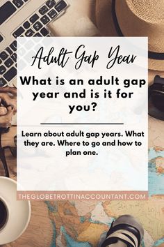 a person sitting at a desk with a laptop and coffee in front of them, next to the words what is an adult gap year and it for you?