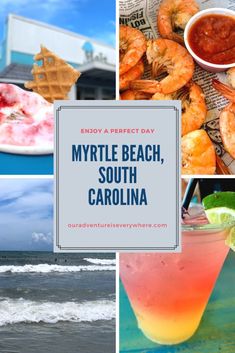 several pictures with text that reads enjoy a perfect day, myrtle beach, south carolina