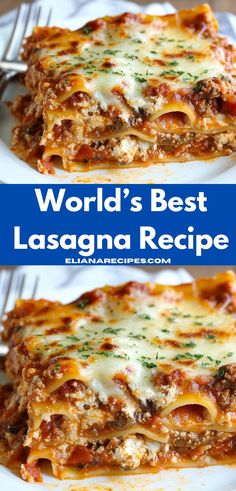 the world's best lasagna recipe with cheese and meat