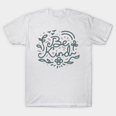 Spread positivity with our 'Be Kind' design. It serves as a gentle reminder to treat others with kindness. -- Choose from our vast selection of Crewneck and V-Neck T-Shirts to match with your favorite design to make the perfect graphic T-Shirt. Pick your favorite: Classic, Boxy, Tri-Blend, V-Neck, or Premium. Customize your color! For men and women. Treat Others With Kindness, Be Kind Shirts, A Gentle Reminder, Spread Positivity, Kindness Shirts, Shirt Ideas, Teacher Shirts, Be Kind, T Shirt Design