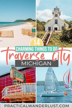 the top things to do in traverse city michigan with text overlay that reads charming things to do traverse city michigan