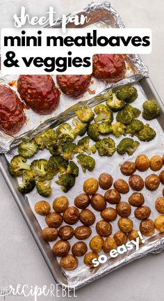 broccoli, meatballs and tomatoes on a sheet of tin foil with text overlay that reads how to make mini meatloaves & veggies