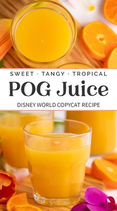 orange juice in a glass next to sliced oranges on a cutting board with text overlay saying sweet tangy tropical pog juice disney world copycat recipe