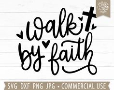 the walk by faith svg file is shown in black and white, with a cross on