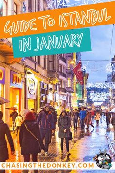 people walking down the street with text overlay that reads guide to istanbul in january