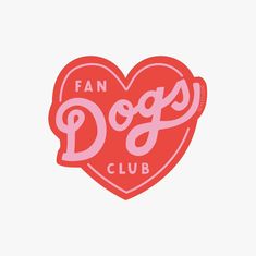 a red heart shaped sticker with the words fan dogs club written in pink on it