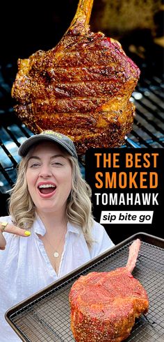 a woman holding a piece of meat on top of a grill with the words, the best smoked tomahwak